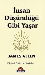 İnsan Düşündüğü Gibi Yaşar - LibrisHub Yayınları