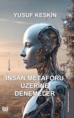 İnsan Metaforu Üzerine Denemeler - 1