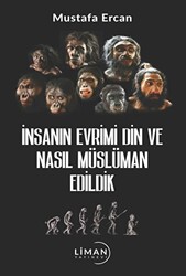 İnsanın Evrimi Din ve Nasıl Müslüman Edildik - 1