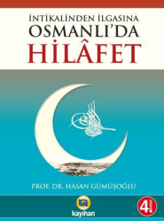 İntikalinden İlgasına Osmanlı`da Hilafet - Kayıhan Yayınları