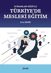 İş İnsanları Gözüyle Türkiye`de Mesleki Eğitim - 1