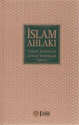 İslam Ahlakı Temel Konular Güncel Yorumlar - 1