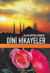 İslam Büyüklerinden Dini Hikayeler - 1