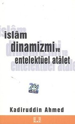 İslam Dinamizmi ve Entellektüel Atalet - 1
