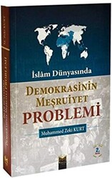 İslam Dünyası`nda Demokrasinin Meşruiyet Problemi - 1