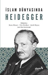 İslam Dünyasında Heidegger - 1