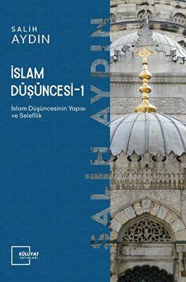 İslam Düşüncesi 1 - İslam Düşüncesinin Yapısı ve Selefilik - 1