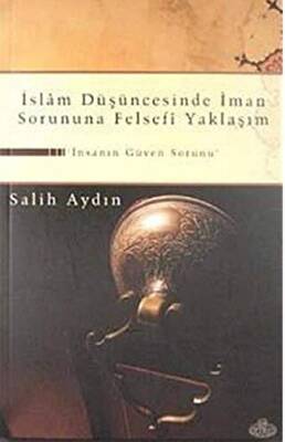 İslam Düşüncesinde İman Sorununa Felsefi Yaklaşım - 1