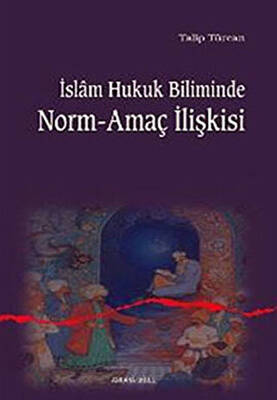 İslam Hukuk Biliminde Norm-Amaç İlişkisi - 1
