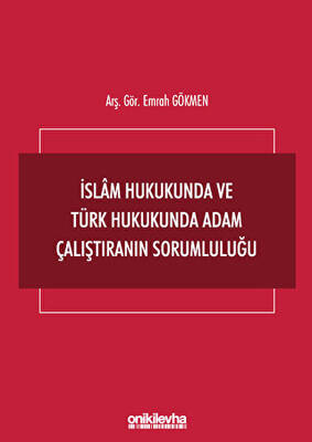 İslam Hukukunda ve Türk Hukukunda Adam Çalıştıranın Sorumluluğu - 1