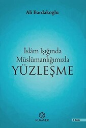 İslam Işığında Müslümanlığımızla Yüzleşme - 1