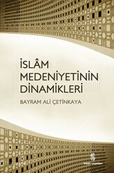 İslam Medeniyetinin Dinamikleri - 1