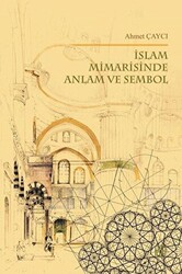 İslam Mimarisinde Anlam ve Sembol - 1