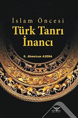 İslam Öncesi Türk Tanrı İnancı - 1
