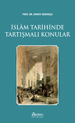 İslam Tarihinde Tartışmalı Konular - 1