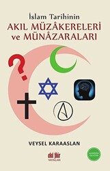 İslam Tarihinin Akıl Müzakereleri ve Münazaraları - 1