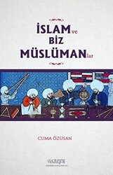 İslam ve Biz Müslümanlar - 1