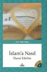 İslam`a Nasıl Davet Edelim - 1