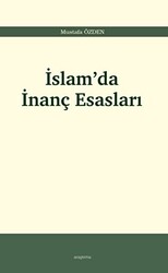 İslam’da İnanç Esasları - 1