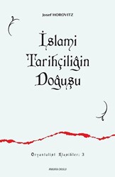 İslami Tarihçiliğin Doğuşu - 1
