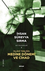 İslami Tebliğin Medine Dönemi ve Cihad - Beyan Yayınları