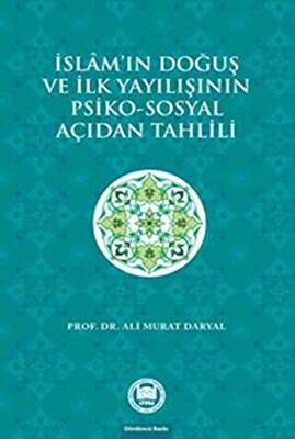 İslam`ın Doğuş ve İlk Yayılışının Psiko-Sosyal Açıdan Tahlili - 1