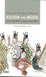 İslamiyet’ten Önce Türklerde Kültür ve Müzik - 1