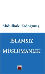 İslamsız Müslümanlık - 1