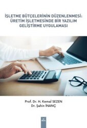 İşletme Bütçelerinin Düzenlenmesi: Üretim İşletmesinde Bir Yazılım Geliştirme Uygulaması - Dora Basım Yayın
