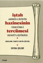 İştah Hazinesinin Tercümesi - Ahmed Cavid’in Tercüme-i Kenzü’l-İştahası - Çiya Yayınları