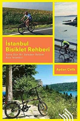İstanbul Bisiklet Rehberi - Sana Dün Bir Seleden Baktım Aziz İstanbul - 1