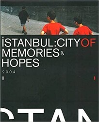 İstanbul: City Of Memories & Hopes 2004 - 1