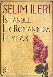 İstanbul, İlk Romanımda Leylak - 1