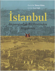 İstanbul - İmparatorluk Başkentinden Megakente - 1