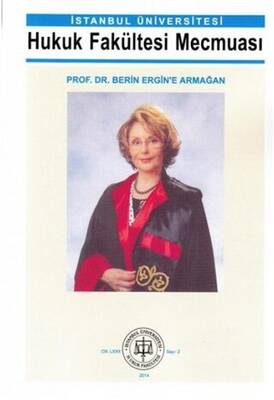 İstanbul Üniversitesi Hukuk Fakültesi Mecmuası Prof. Dr. Berin Ergin`e Armağan - 1
