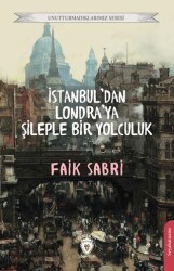 İstanbuldan Londraya Şileple Bir Yolculuk - 1