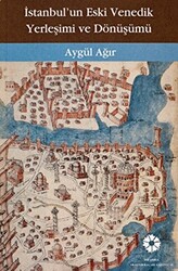 İstanbul`un Eski Venedik Yerleşimi ve Dönüşümü - 1