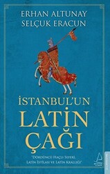 İstanbul’un Latin Çağı - 1