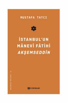 İstanbul`un Manevi Fatihi Akşemseddin - 1
