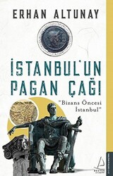 İstanbul’un Pagan Çağı - 1