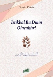 İstikbal Bu Dinin Olacaktır - Guraba Yayınları