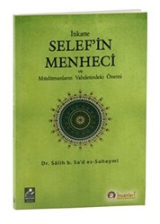 İtikatte Selef`in Menheci ve Müslümanların Vahdetindeki Önemi - 1