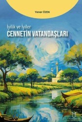 İyilik ve İyiler - Cennetin Vatandaşları - Akademisyen Kitabevi