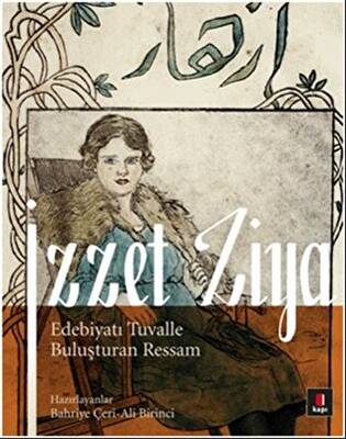 İzzet Ziya - Edebiyatı Tuvalle Buluşturan Ressam - 1