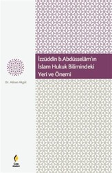 İzzüddin b. Abdüsselam`ın İslam Hukuk Bilimindeki Yeri ve Önemi - 1