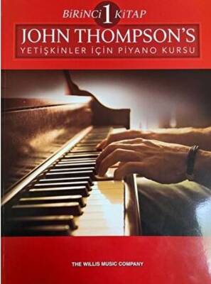 John Thompson’s Yetişkinler İçin Piyano Kursu Birinci Kitap - 1