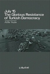 July 15: The Glorious Resistance Of Türkish Democracy - 1