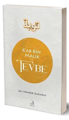 Ka`b Bin Malik ve Tevbe - 1