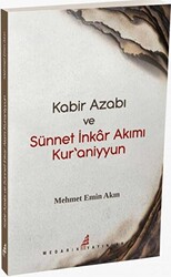 Kabir Azabı ve Sünneti İnkar Akımı Kuraniyyun - 1