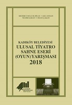 Kadıköy Belediyesi Ulusal Tiyatro Sahne Eseri Oyun Yarışması - 2018 - 1